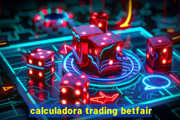 calculadora trading betfair